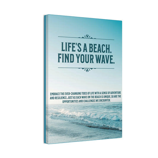 Life’s a Beach. Find Your Wave