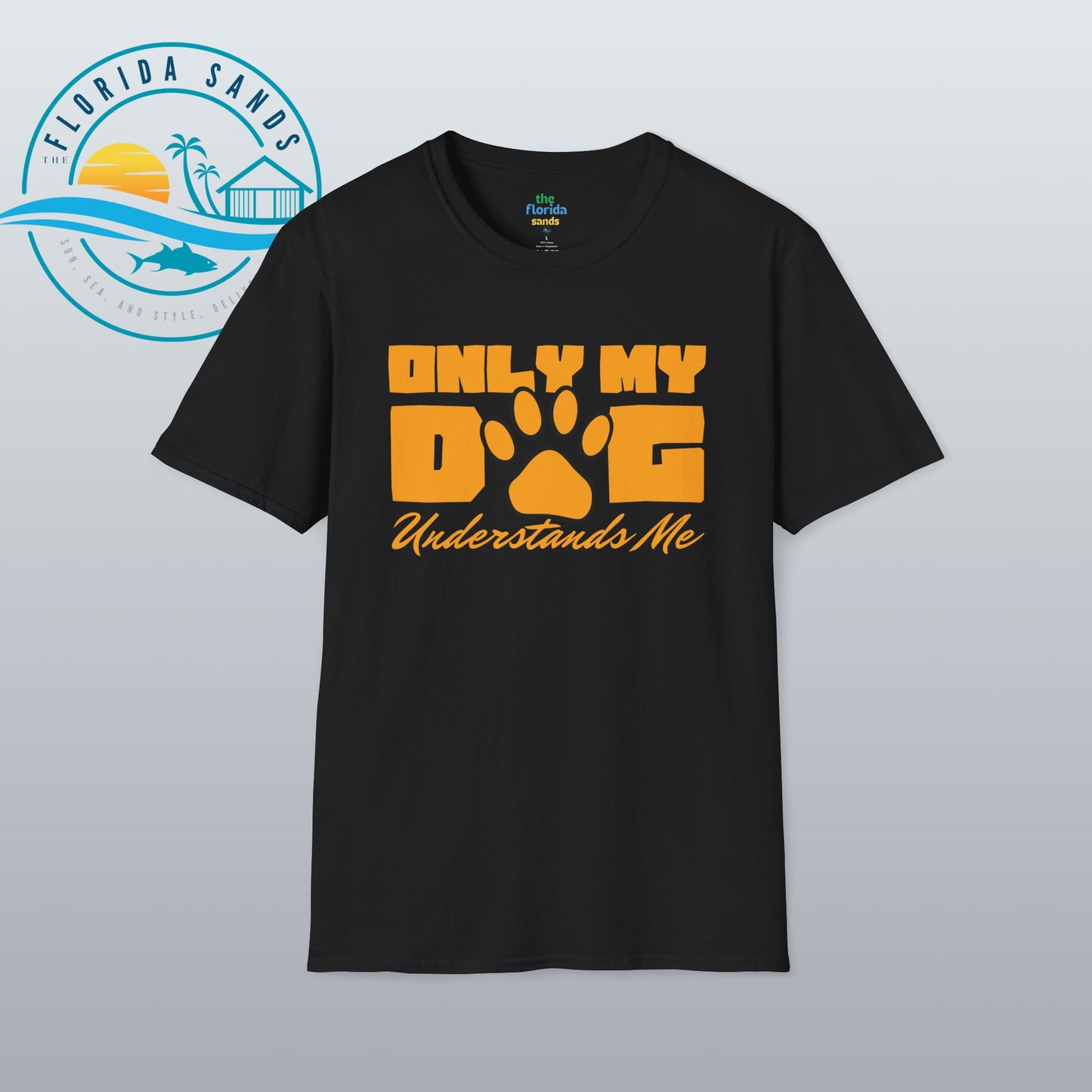 Only My Dog Understands Me | Softstyle T-Shirt