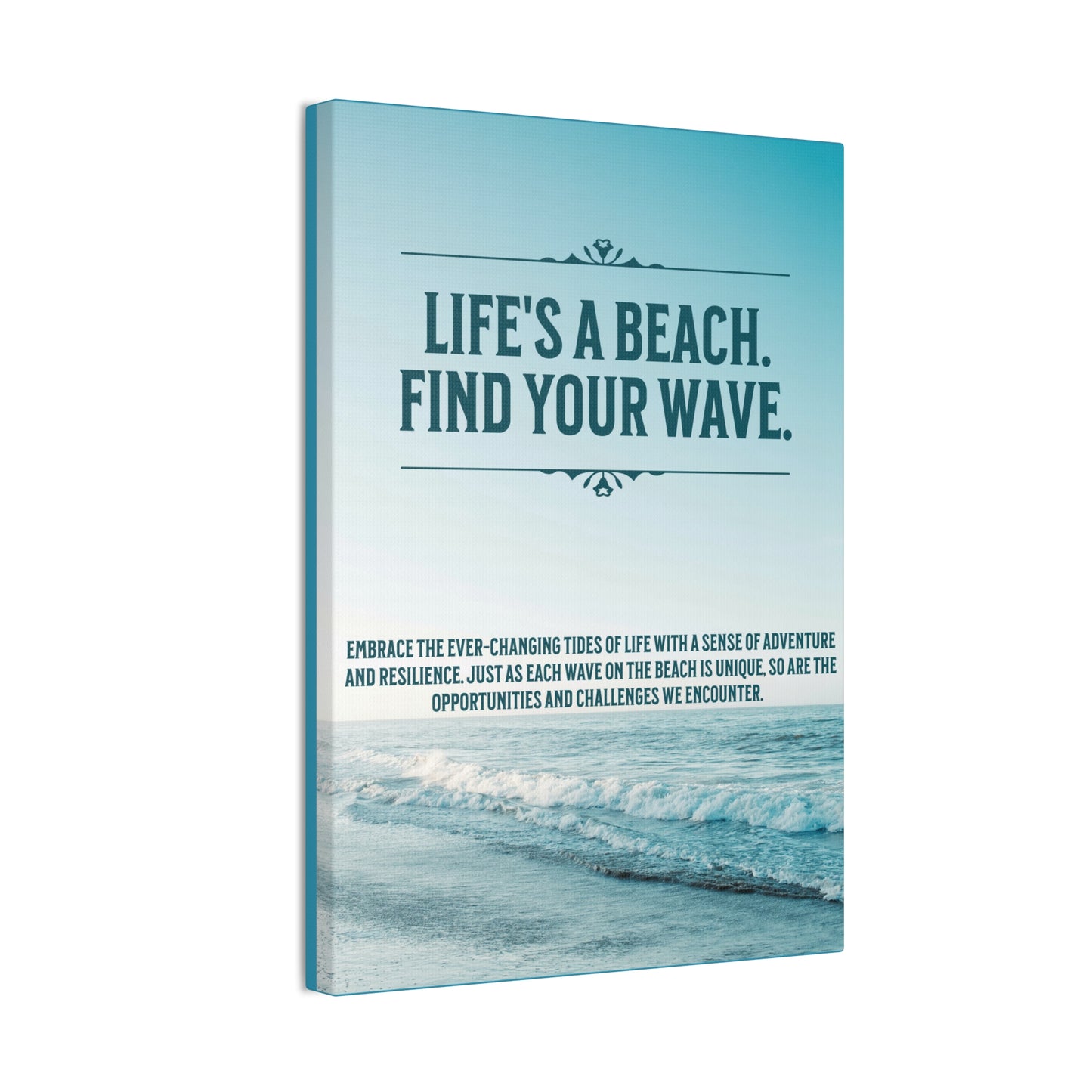 Life’s a Beach. Find Your Wave