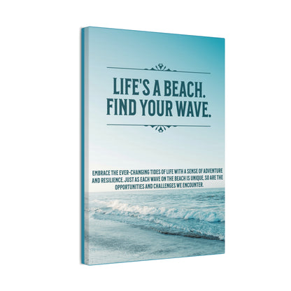 Life’s a Beach. Find Your Wave