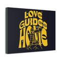 Love Guides Home Canvas Print
