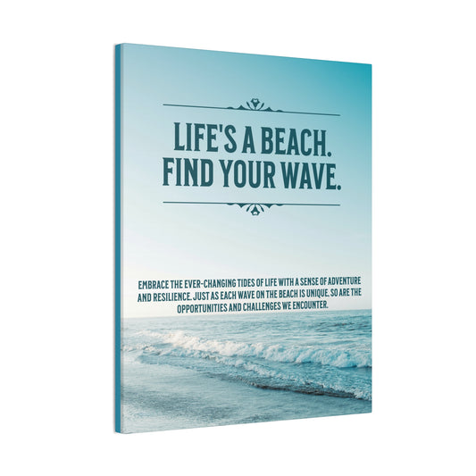 Life’s a Beach. Find Your Wave